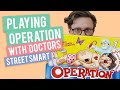 Playing 'Operation' With Doctors | StreetSmart