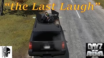 Arma 2 DayZ/Epoch Mod: "the Last Laugh" Vid #101