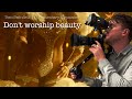Cinematography tip - Don't worship beauty