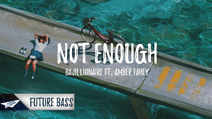 Bajillionaire - Not Enough (feat. Amber Fahey)