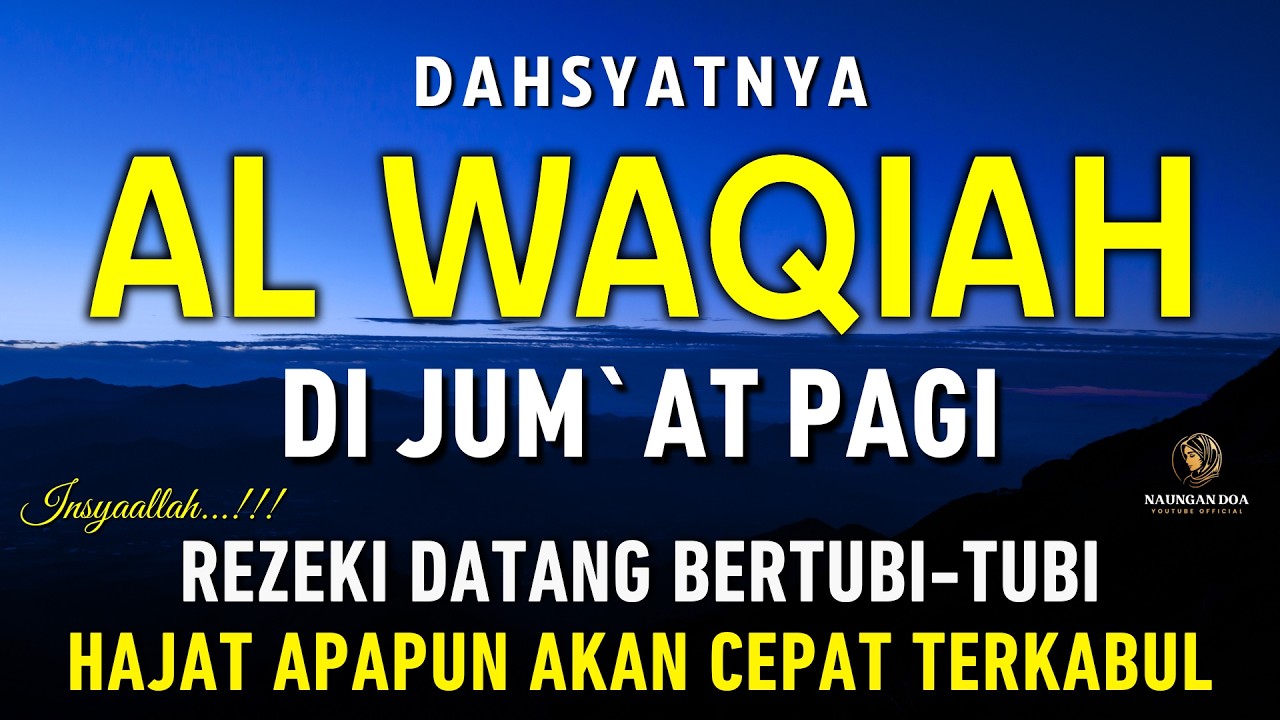 Surat Al WAQIAH 7x, dengarkan hutang lunas, Rezeki datang dari berbagai arah, Bacaan Al Quran Merdu