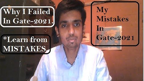 Why I Failed In GATE-2021. (Mistakes I Commit in Gate2021.)