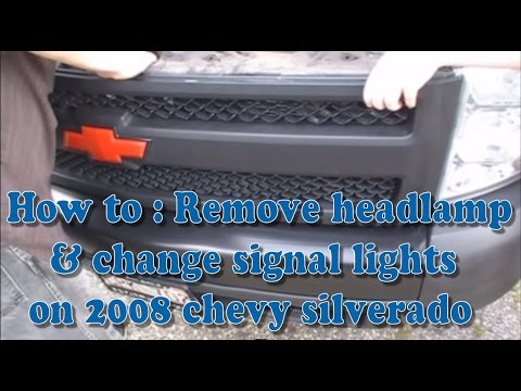 How to : Remove headlamp /change signal lights on 2008 chevy silverado