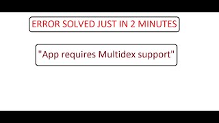 App requires Multidex support in flutter. Information