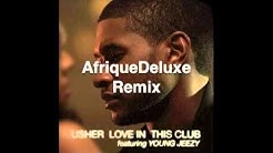 Usher - "Love in this Club" (AfriqueDeluxe Remix)  - Durasi: 4:56. 