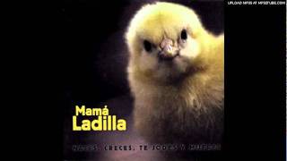Video thumbnail of "Mama Ladilla - Con tu bigote"