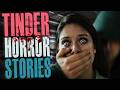 7 TRUE Scary Dating/Tinder Stories From The Internet | True Scary Stories