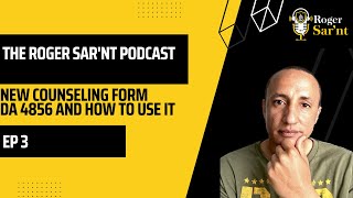 HOW TO USE THE NEW ARMY COUNSELING FORM: New Counseling form DA 4856 Explained - Episode 3