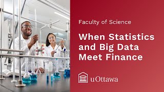 Information uOttawa Science - When Statistics and Big Data Meet Finance Update