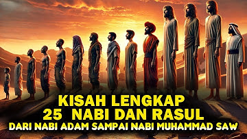 Kisah Lengkap 25 Nabi dan Rasul dari Nabi Adam sampai Nabi Muhammad, Cerita Islami