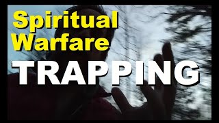Spiritual Warfare: TRAPPING. Witch Traps, Snares, Devices, Webs, Etc. How to TRAP DARK AGENTS!