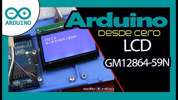 como usar una pantalla LCD GM12864-59N con arduino | arduino desde cero en español @editronikx