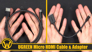 Ugreen Micro HDMI To HDMI Cable & Adapter - Closer Look & Testing