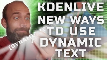 Exploring Creative Ways To Use Dynamic Text In Kdenlive
