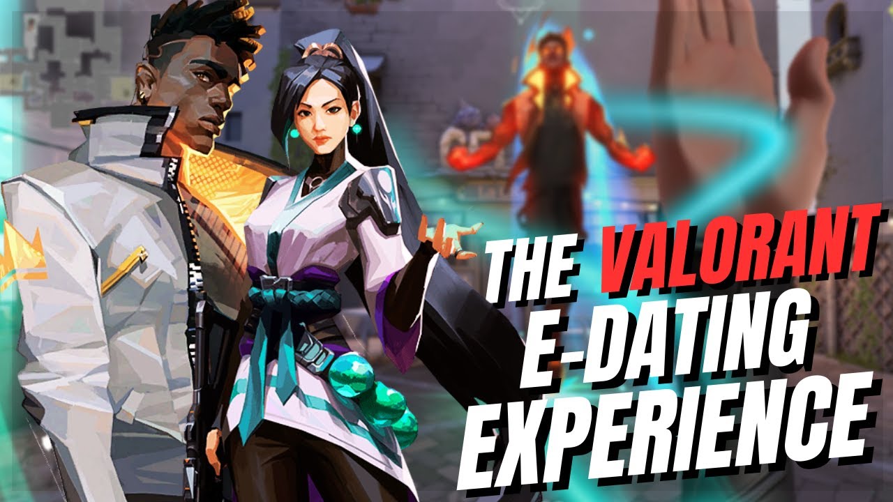 The Valorant eDating experience!?! YouTube