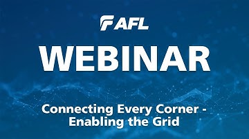 [Webinar] Connecting Every Corner - Enabling the Grid