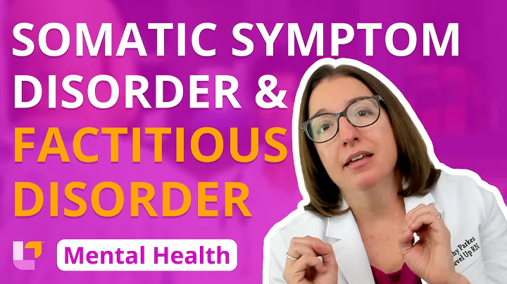 Somatic Symptom Disorder & Factitious Disorder: Psychiatric Mental Health | @LevelUpRN