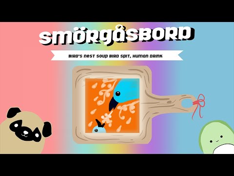 Smörgåsbord Podcast Episode 016: Bird&rsquo;s Nest Soup Bird Spit, Human Drink