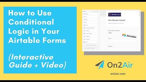 How to Use Conditional Logic in Airtable Forms (Interactive Guide + Video)