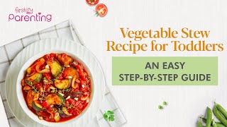 Vegetable Stew Recipe for Toddlers - An Step-by-Step Guide screenshot 2