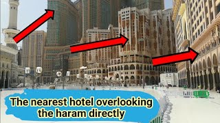 اقرب الفنادق المطلة علي الحرم المكي مباشرة | The nearest hotel overlooking the haram directly