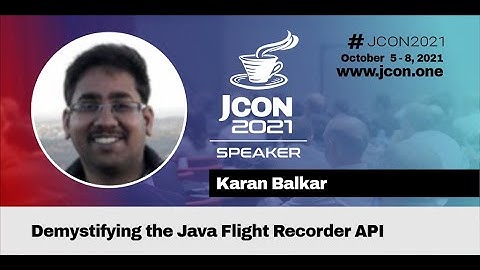 Demystifying the Java Flight Recorder API | Karan Balkar (EN)