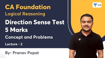 L2: Direction Sense Test | 5 Marks | Concept and Problems | Pranav Popat | CA Foundation