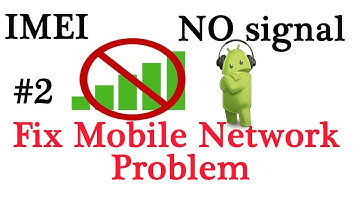 How to Fix Mobile network/IMEI Chaged/ Mobile network not available /No signal on any android