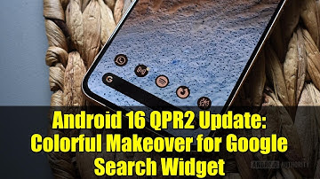 Android 16 QPR2 Update: Colorful Makeover for Google Search Widget
