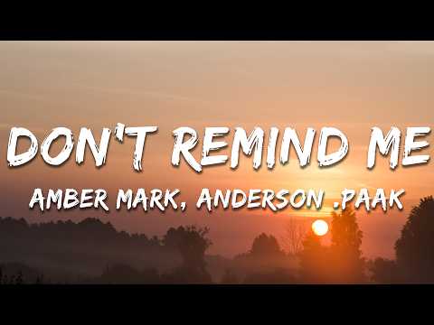 Amber Mark, Anderson .Paak - Don't Remind Me (with Anderson .Paak) (Lyrics)