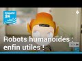 Robots humanodes  enfin utiles   france 24