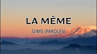 LA MEME - GIMS ( PAROLES )
