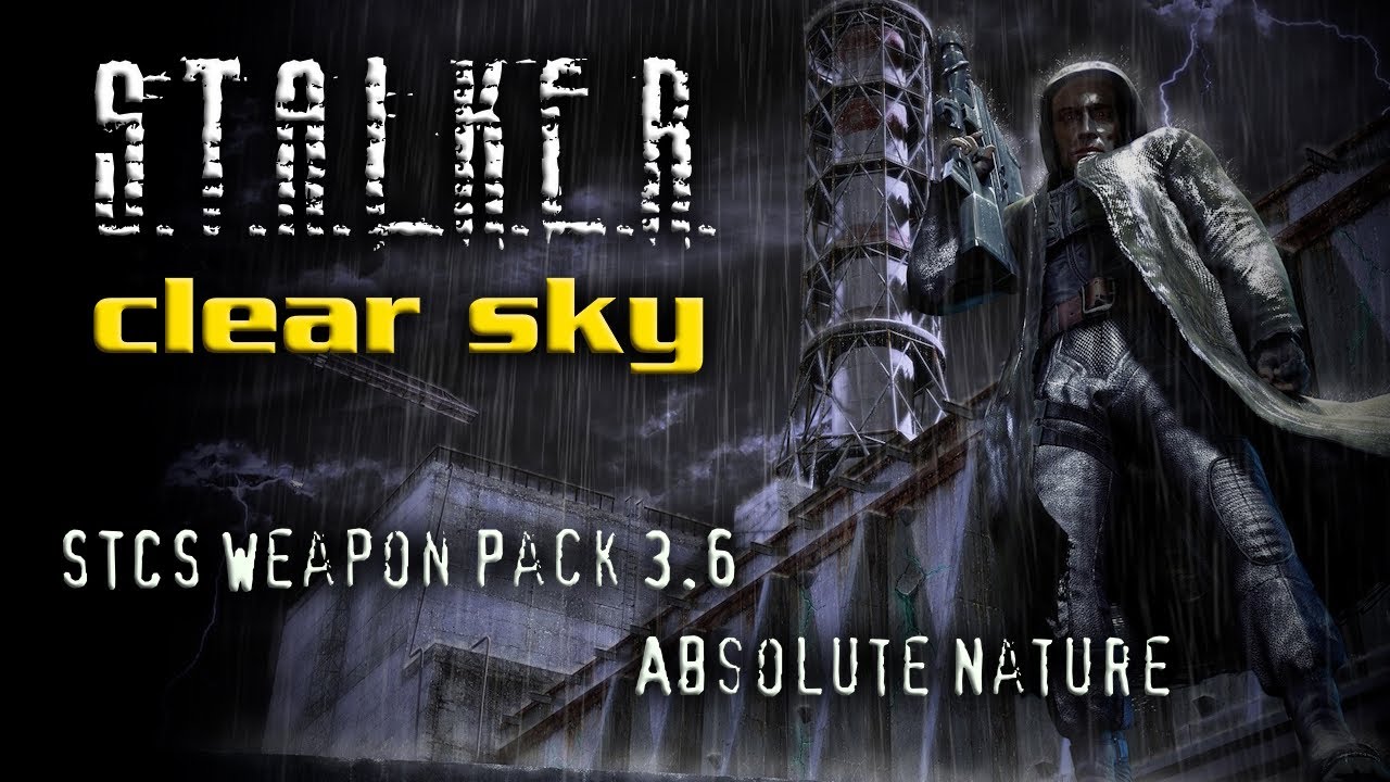 STALKER Clear Sky + STCS Weapon Pack 3.6 + Absolute Nature 2 + CGIM 2