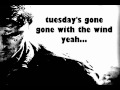 Metallica - Tuesday's Gone + Lyrics