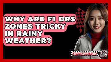 Why Are F1 DRS Zones Tricky In Rainy Weather? - The Racing Xpert