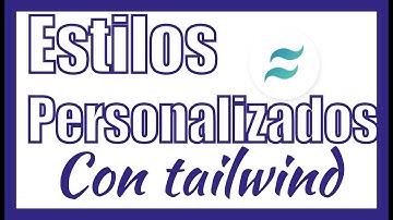 Como Agregar Fuentes Y Estilos Personalizados en Tailwindcss 🤩