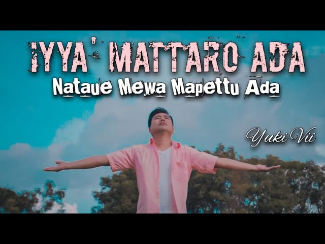 IYYA MATTARO ADA NATAUE MEWA MAPPETTU ADA - Yuki Vii (Official Music Video) | Lagu Bugis Terbaru class=