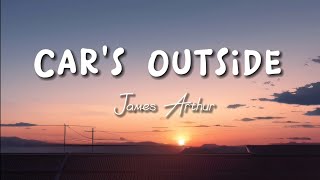James Arthur - Cars Outside ( Lyrics ) Resimi