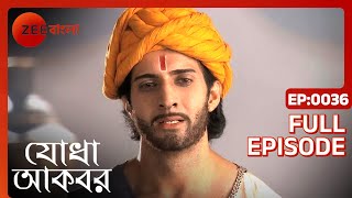 Jodha Akbar - Ep - 36 - Full Episode - Rajat Tokas, Paridhi Sharma - Zee Bangla