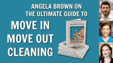 Angela Brown on The Ultimate Guide to Move in Move Out Cleaning