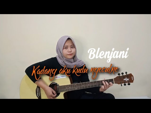 Kadang aku kudu ngeculke || Blenjani - Tombogelo cover ajeng jenggleng class=