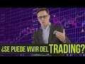 ¿Se puede vivir del trading? /Juan Diego Gómez