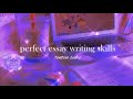 A paper  perfect essay writing skills