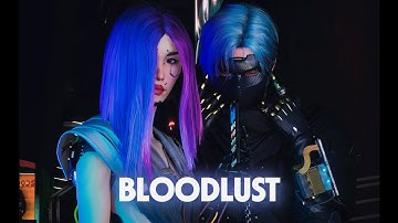 BLOODLUST | CYBERPUNK2077