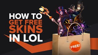 How to get FREE Skins in LoL [2022] 11 EASY Methods