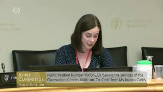 Orla Kelleher, Opening Statement; Owenacurra Centre, Oireachtas Petitions Committee