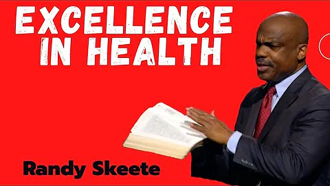 EXCELLENCE IN HEALTH - 2021Randy Skeete Sermon