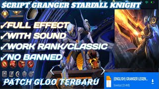 Script Granger Legend Starfall Knight Full Effect Patch Gloo Resimi
