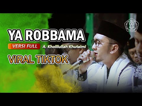 FULL - YA ROBBAMA (VIRAL TIKTOK) - A. KHOLILULLAH KHUTAIMI - MAJELIS TaMRU GENGGONG