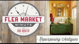 FLEA MARKET MINUTE S3 EP13 - Repurposing Antiques